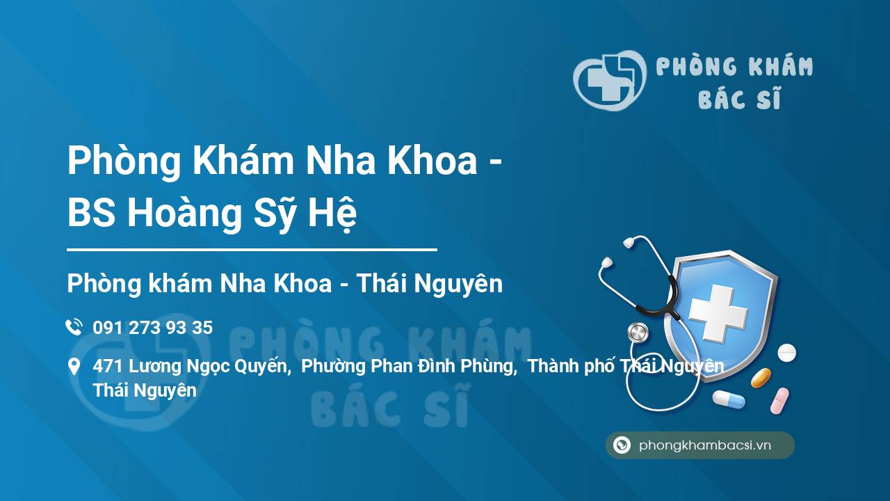 Phòng Khám Nha Khoa - BS Hoàng Sỹ Hệ