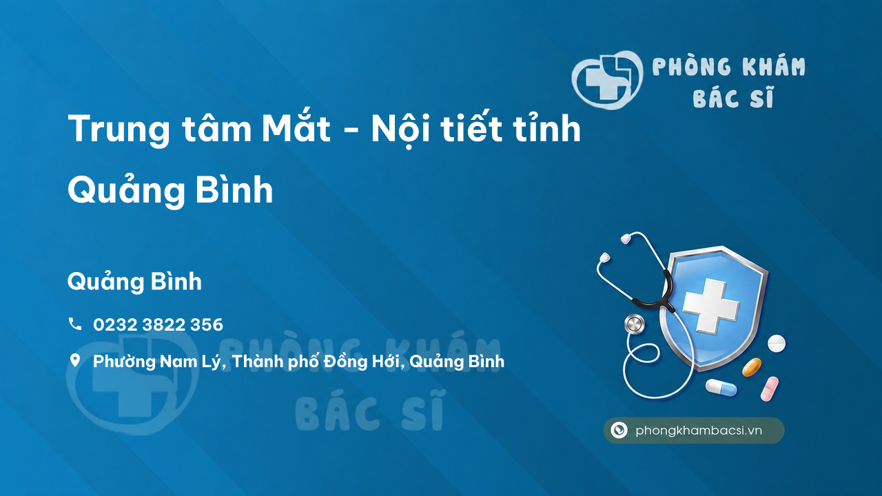 Review Trung tâm Mắt - Nội tiết tỉnh Quảng Bình, Quảng Bình