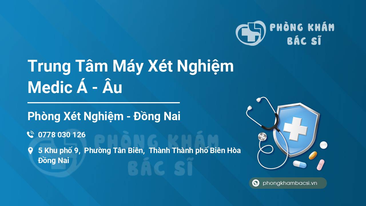 Trung Tâm Máy Xét Nghiệm Medic Á - Âu