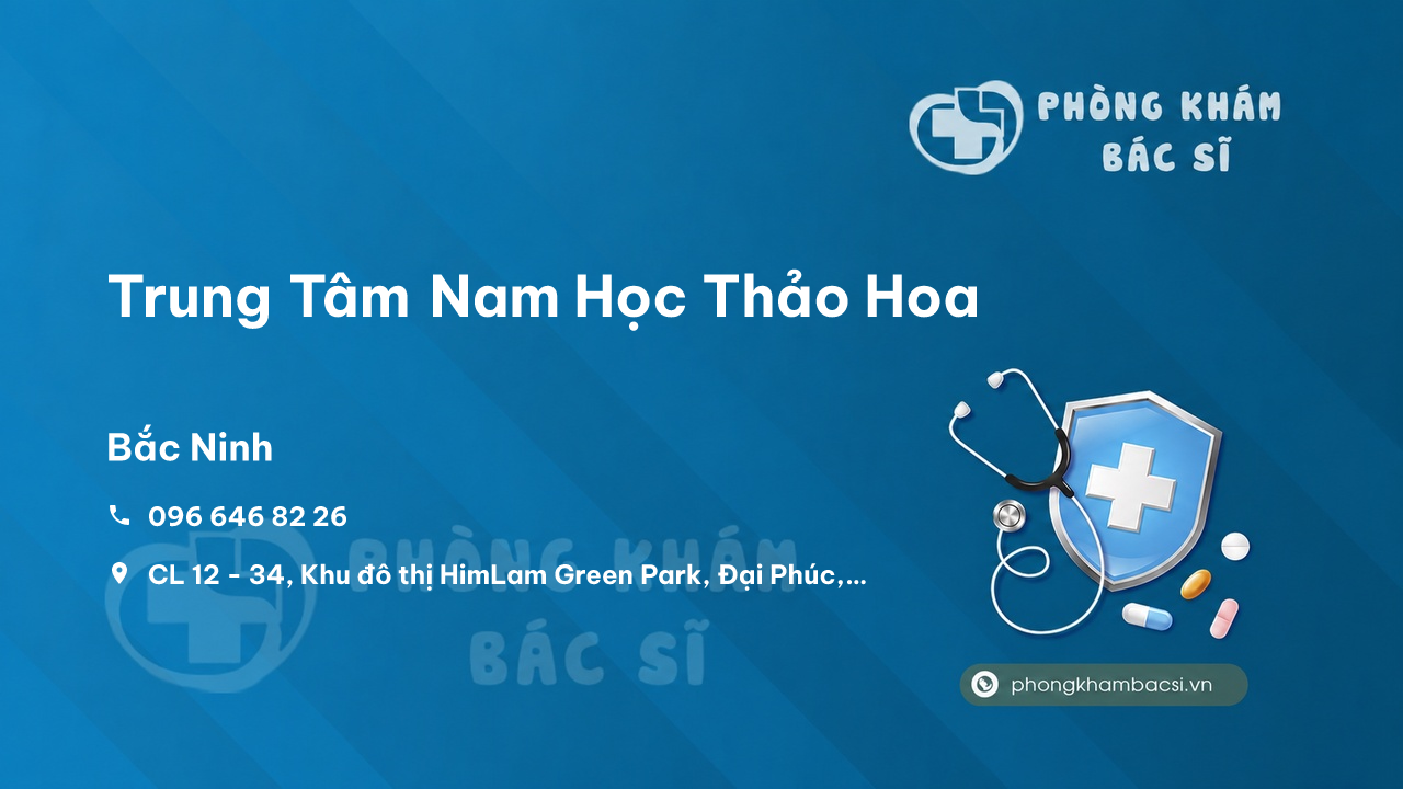 Review những điều cần biết về Trung Tâm Nam Học Thảo Hoa, Bắc Ninh, Bắc Ninh