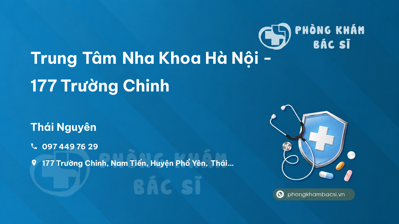 Trung Tâm Nha Khoa Hà Nội - 177 Trường Chinh, Nam Tiến