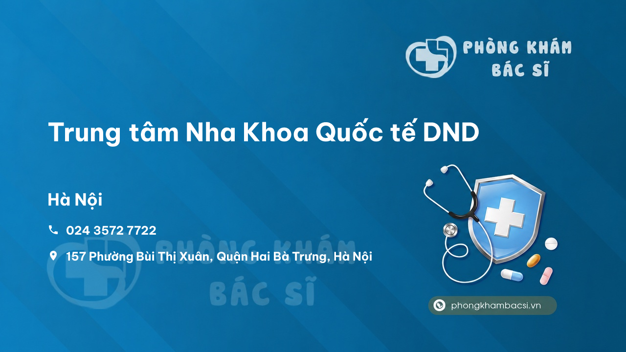  Trung tâm Nha Khoa Quốc tế DND, Hai Bà Trưng, Hà Nội