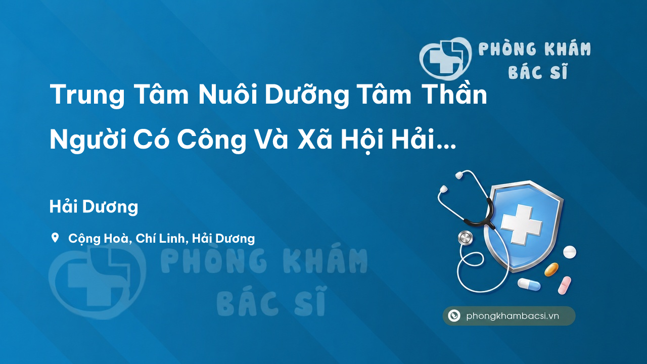 Trung Tam Nuoi Duong Tam Than Nguoi Co Cong Va Xa Hoi Hai Duong