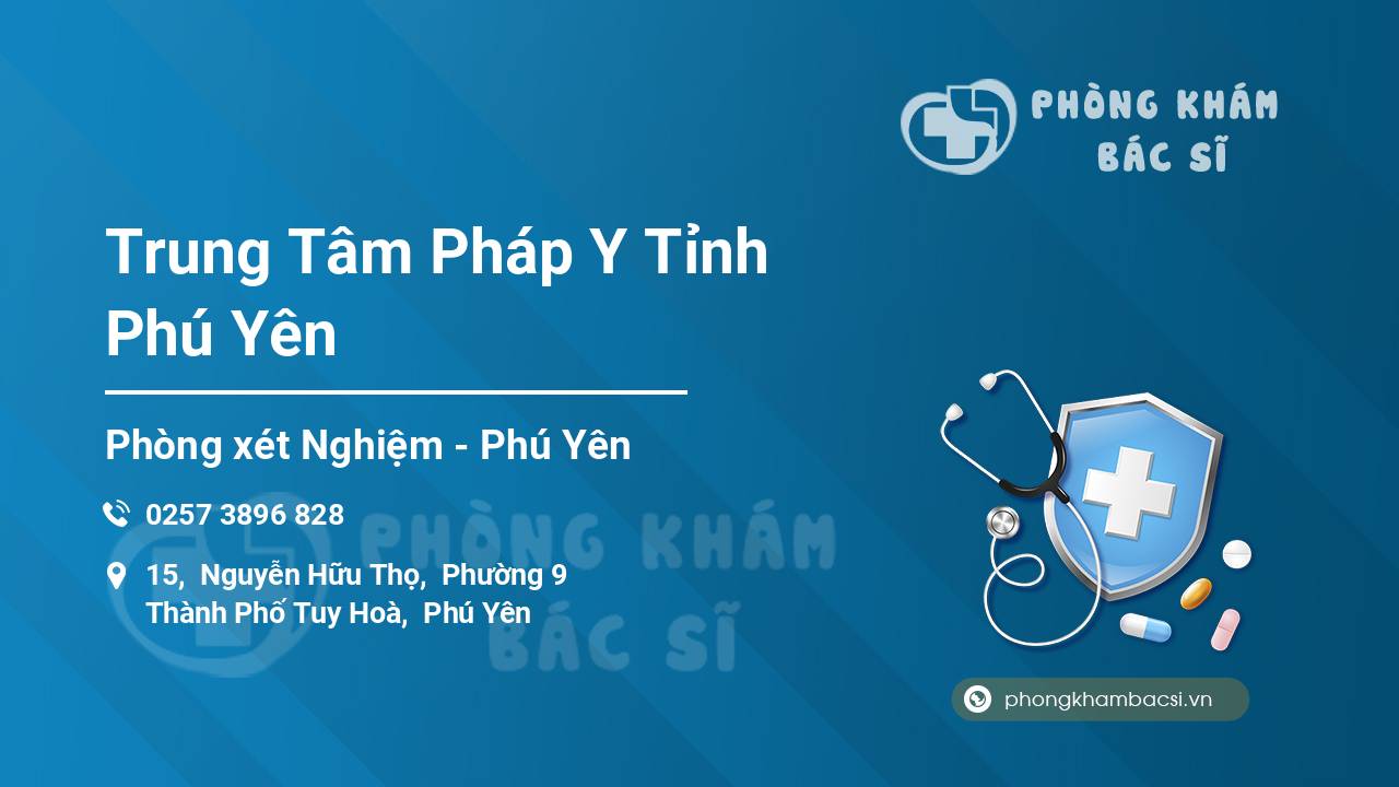 Trung Tâm Pháp Y Tỉnh Phú Yên