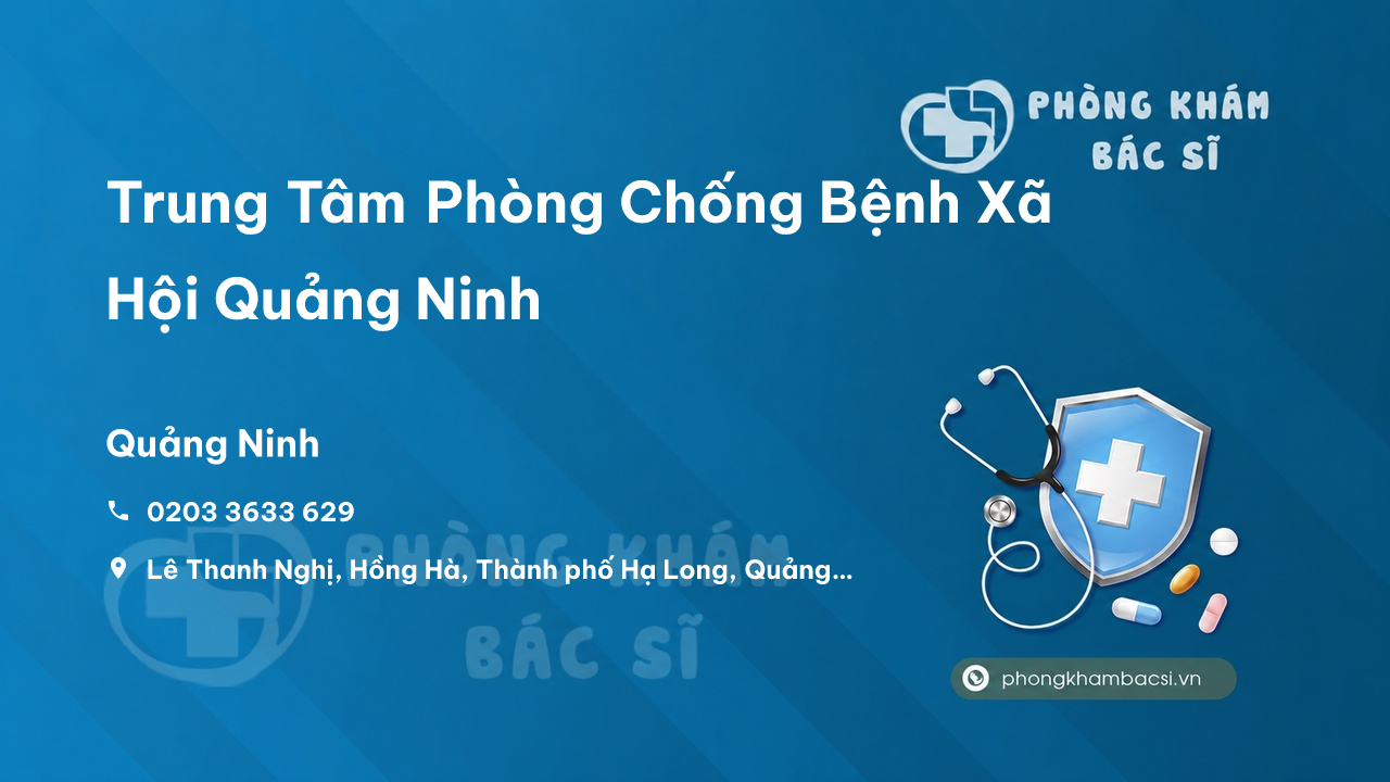  Trung Tâm Phòng Chống Bệnh Xã Hội Quảng Ninh, Quảng Ninh