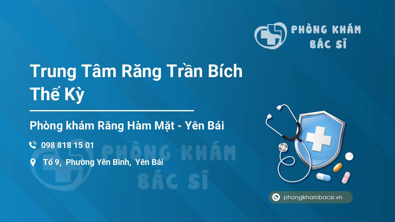 Trung Tâm Răng Trần Bích Thế Kỳ