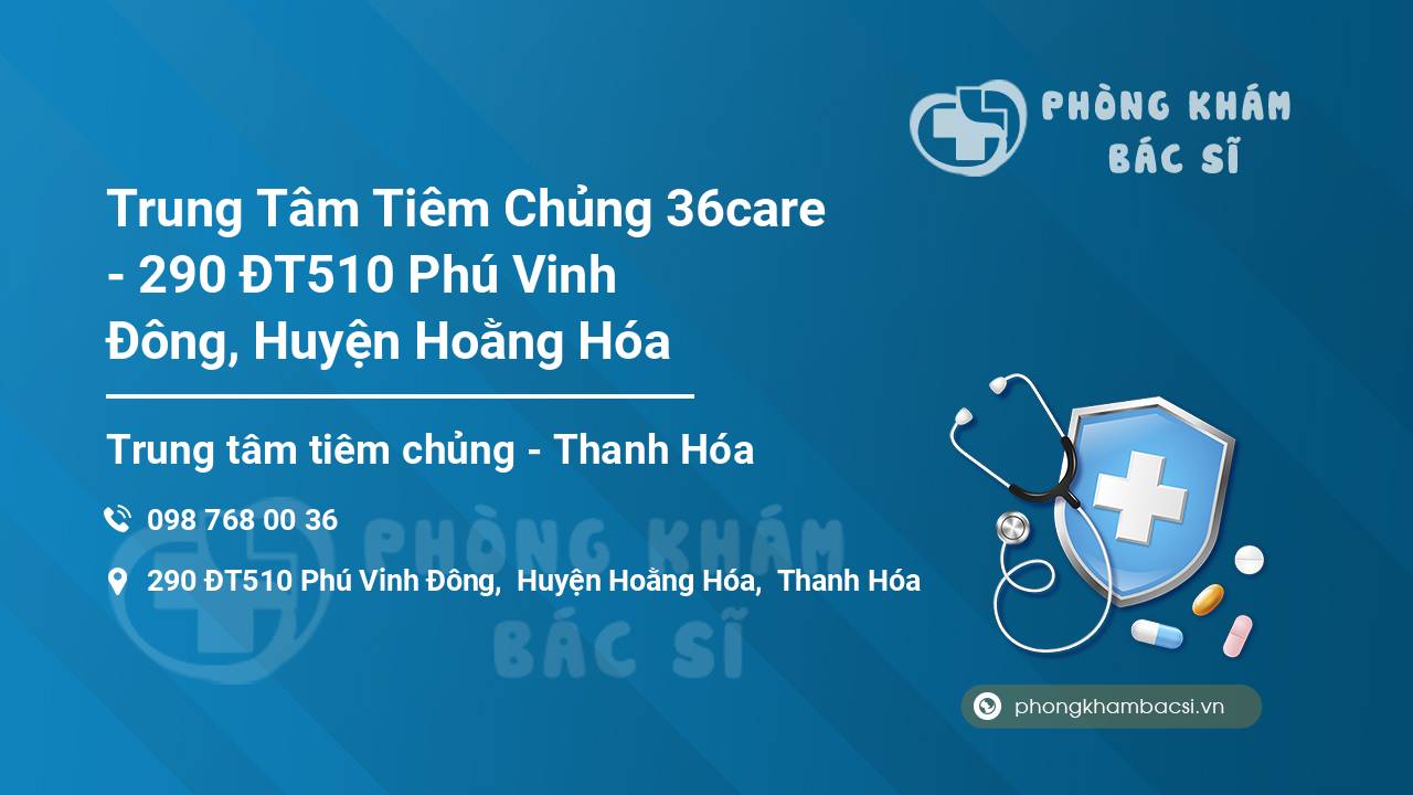 Trung Tâm Tiêm Chủng 36care - 290 ĐT510 Phú Vinh Đông, Huyện Hoằng Hóa