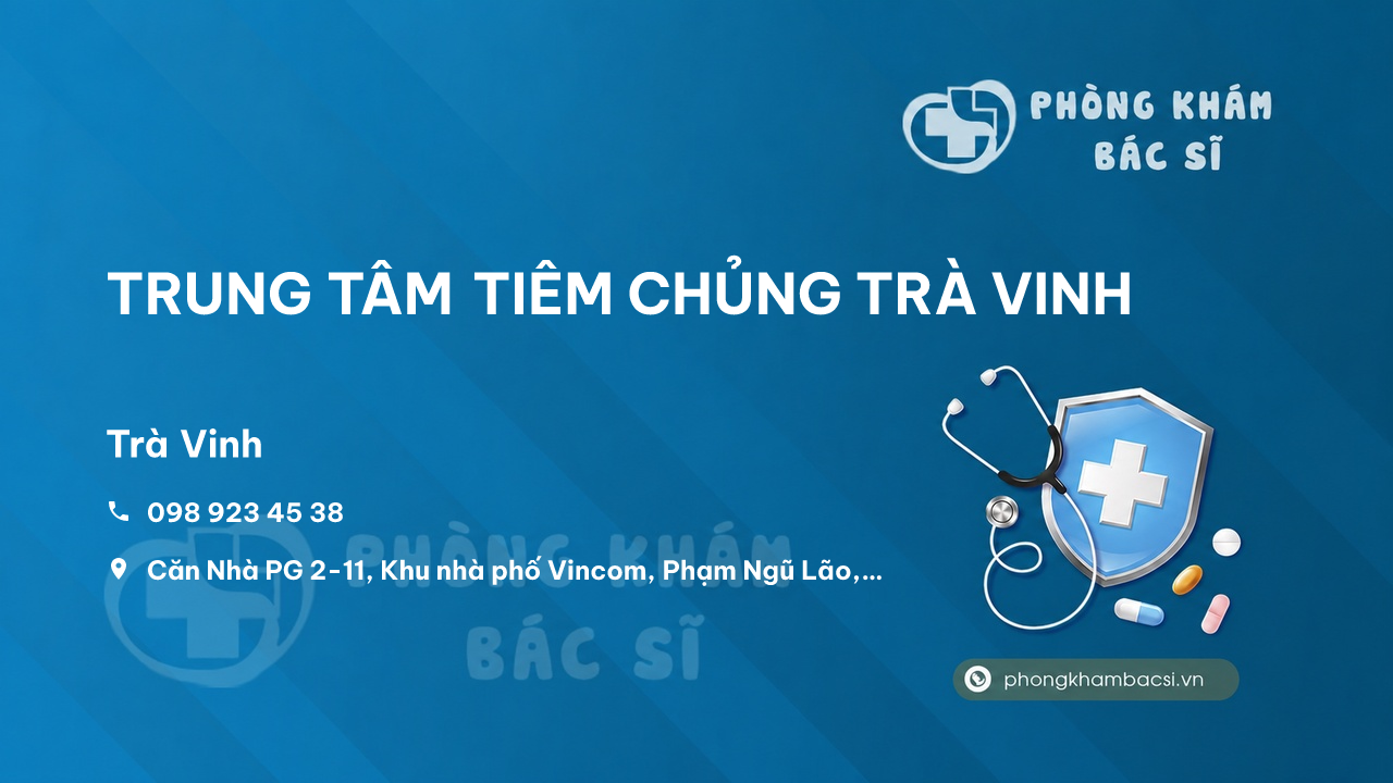 Review TRUNG TÂM TIÊM CHỦNG TRÀ VINH, Trà Vinh có uy tín không?