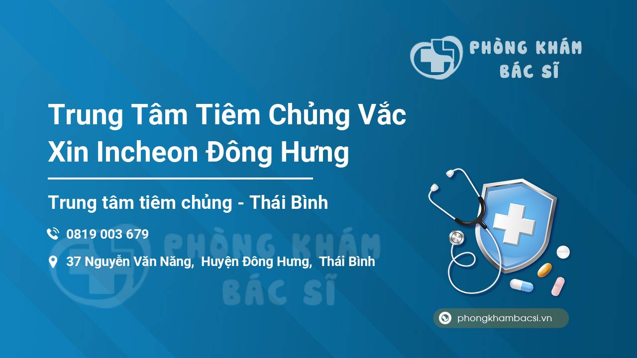 Trung Tâm Tiêm Chủng Vắc Xin Incheon Đông Hưng