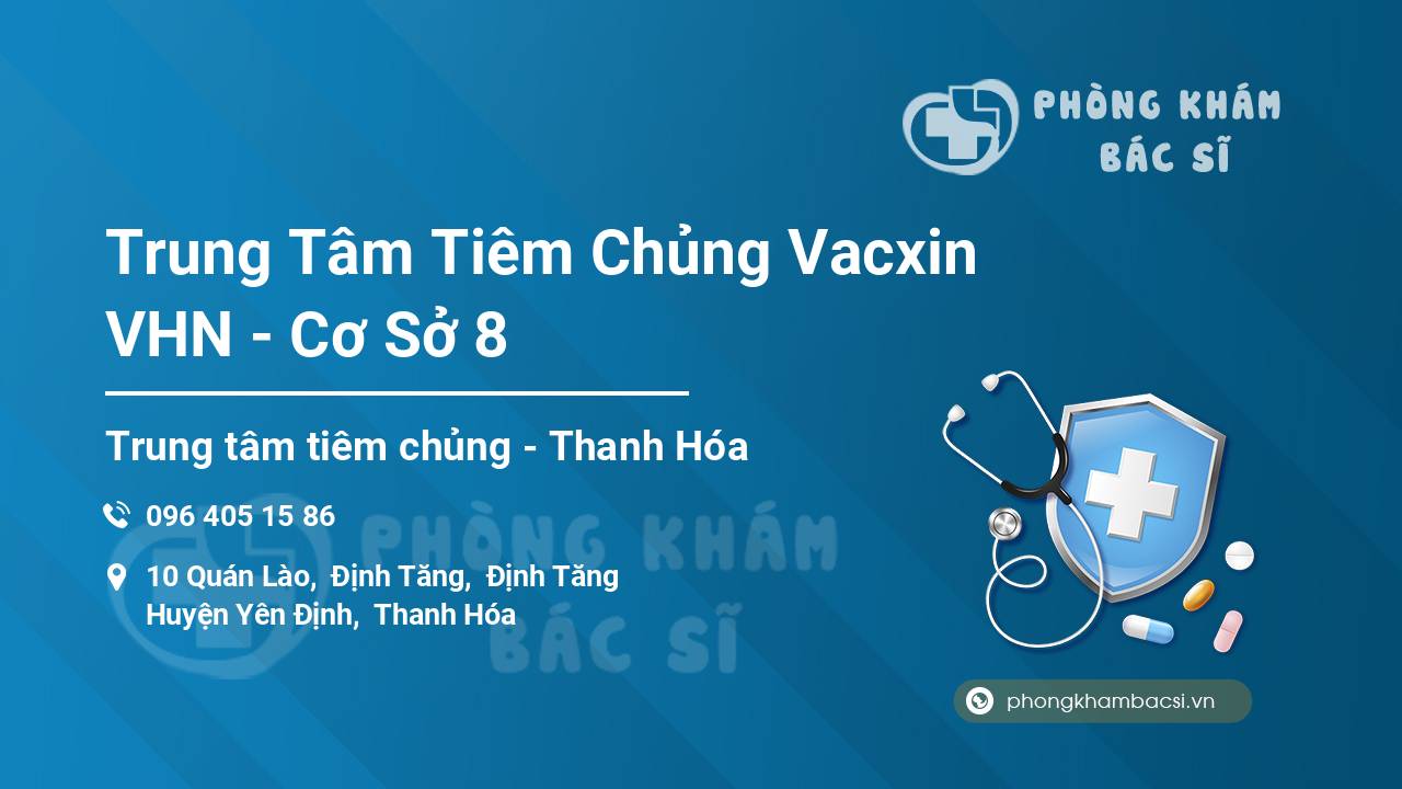 Trung Tâm Tiêm Chủng Vacxin VHN - Cơ Sở 8