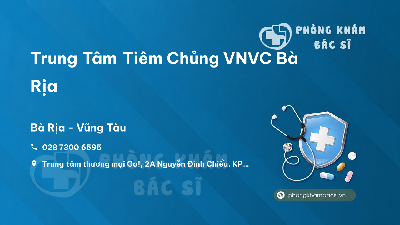 Trung Tâm Tiêm Chủng VNVC Bà Rịa, Bà Rịa - Vũng Tàu
