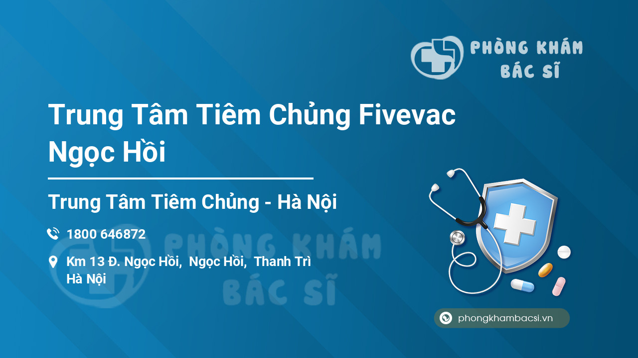 Trung Tâm Tiêm Chủng Fivevac Ngọc Hồi