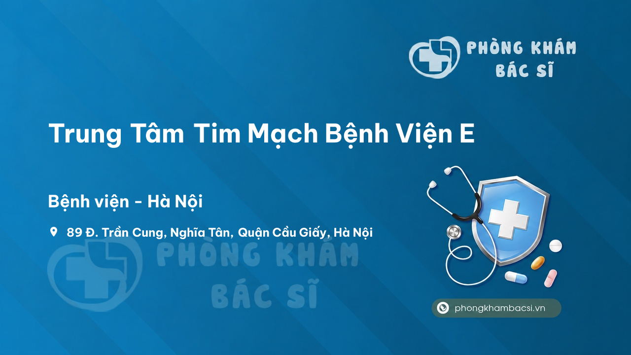  Trung Tâm Tim Mạch Bệnh Viện E, Cầu Giấy, Hà Nội