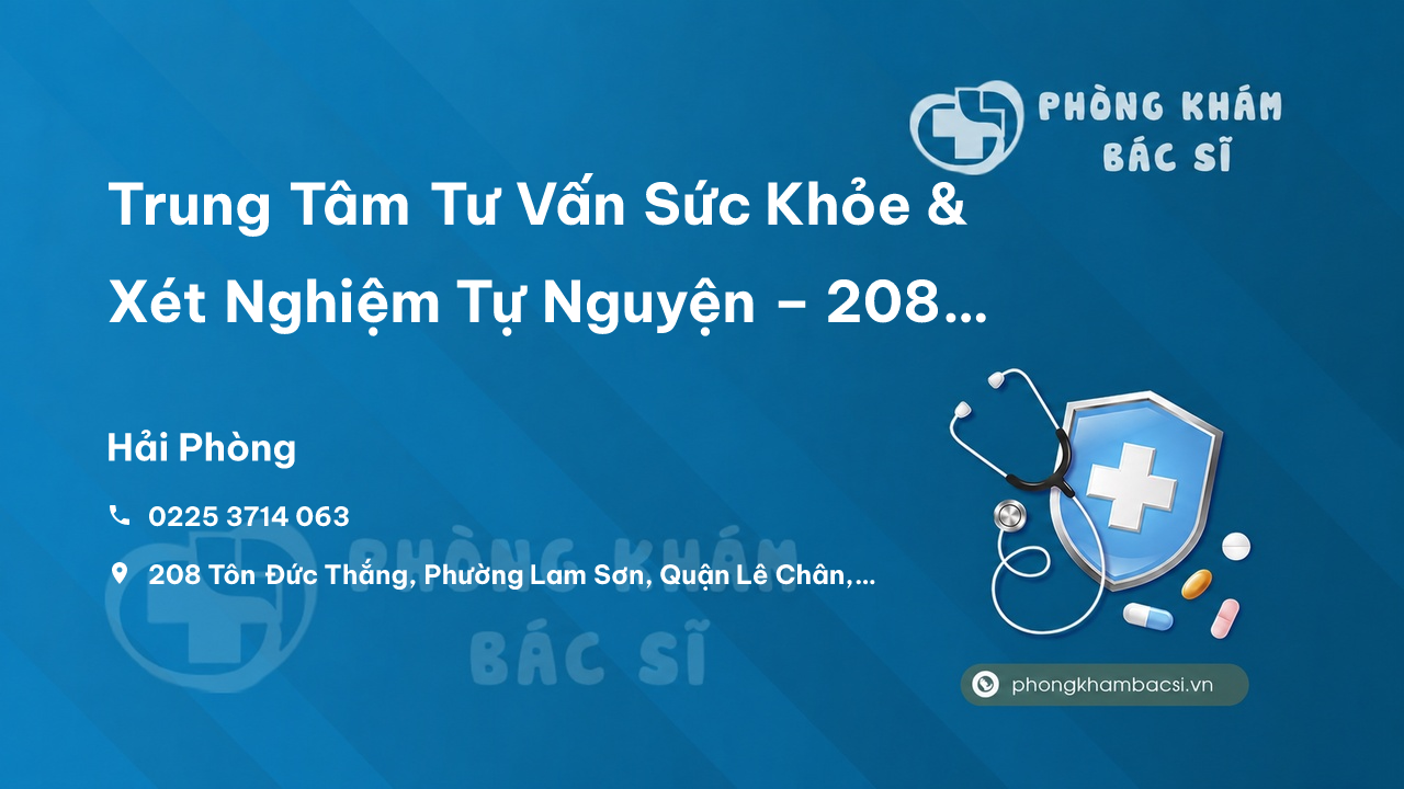  Trung Tâm Tư Vấn Sức Khỏe & Xét Nghiệm Tự Nguyện – 208 Tôn Đức Thắng, Lê Chân