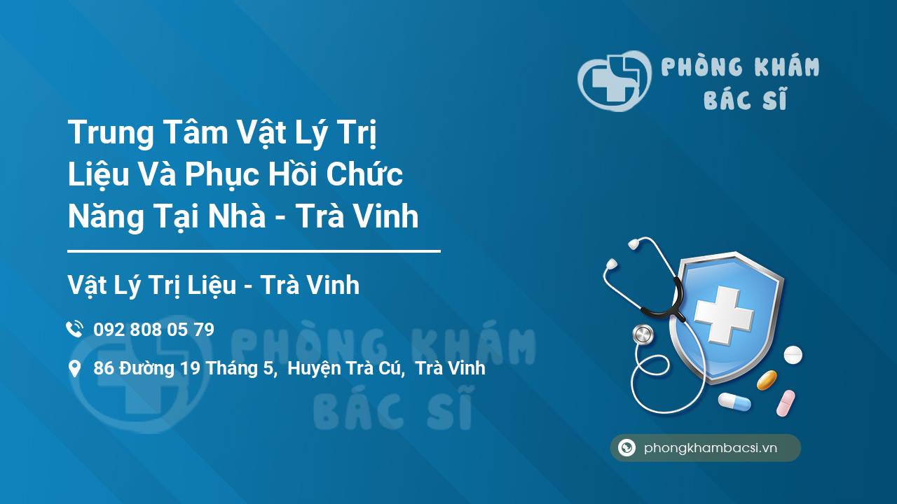 Trung Tâm Vật Lý Trị Liệu Và Phục Hồi Chức Năng Tại Nhà - Trà Vinh