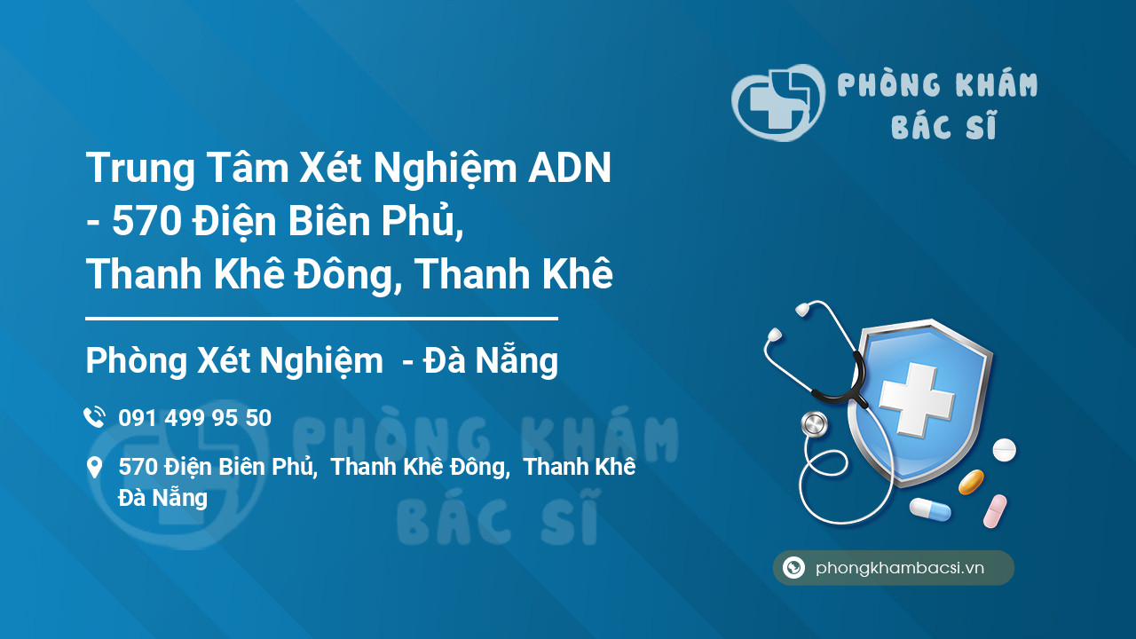 Trung Tâm Xét Nghiệm ADN - 570 Điện Biên Phủ, Thanh Khê Đông, Thanh Khê