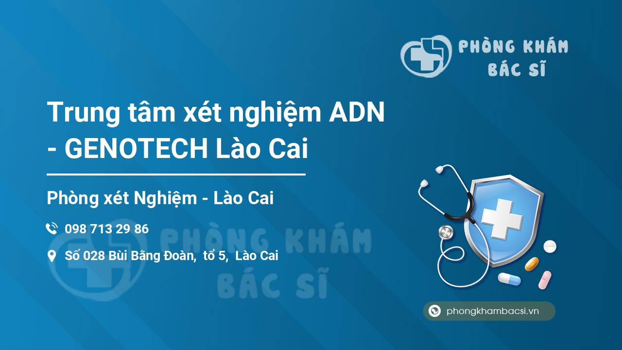 Trung tâm xét nghiệm ADN - GENOTECH Lào Cai