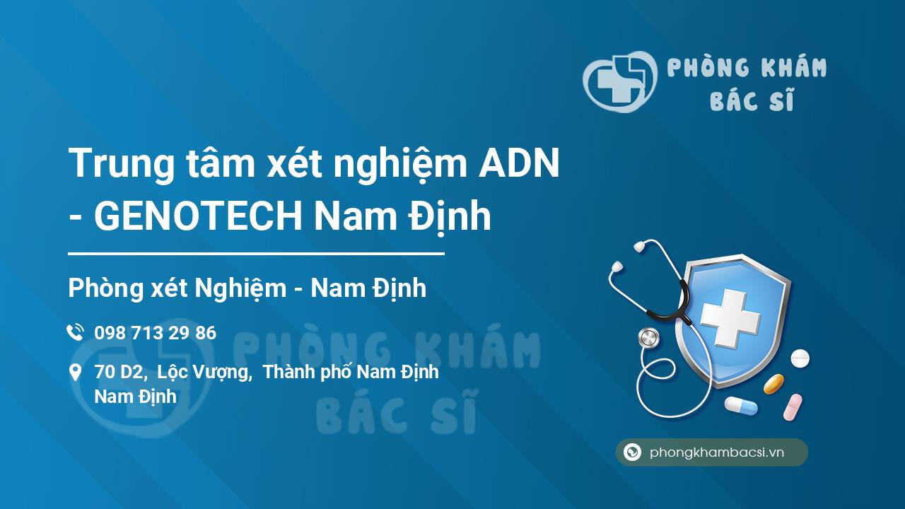 Trung tâm xét nghiệm ADN - GENOTECH Nam Định