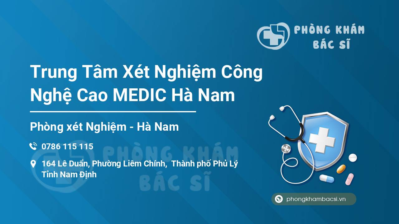 Trung Tâm Xét Nghiệm Công Nghệ Cao MEDIC Hà Nam