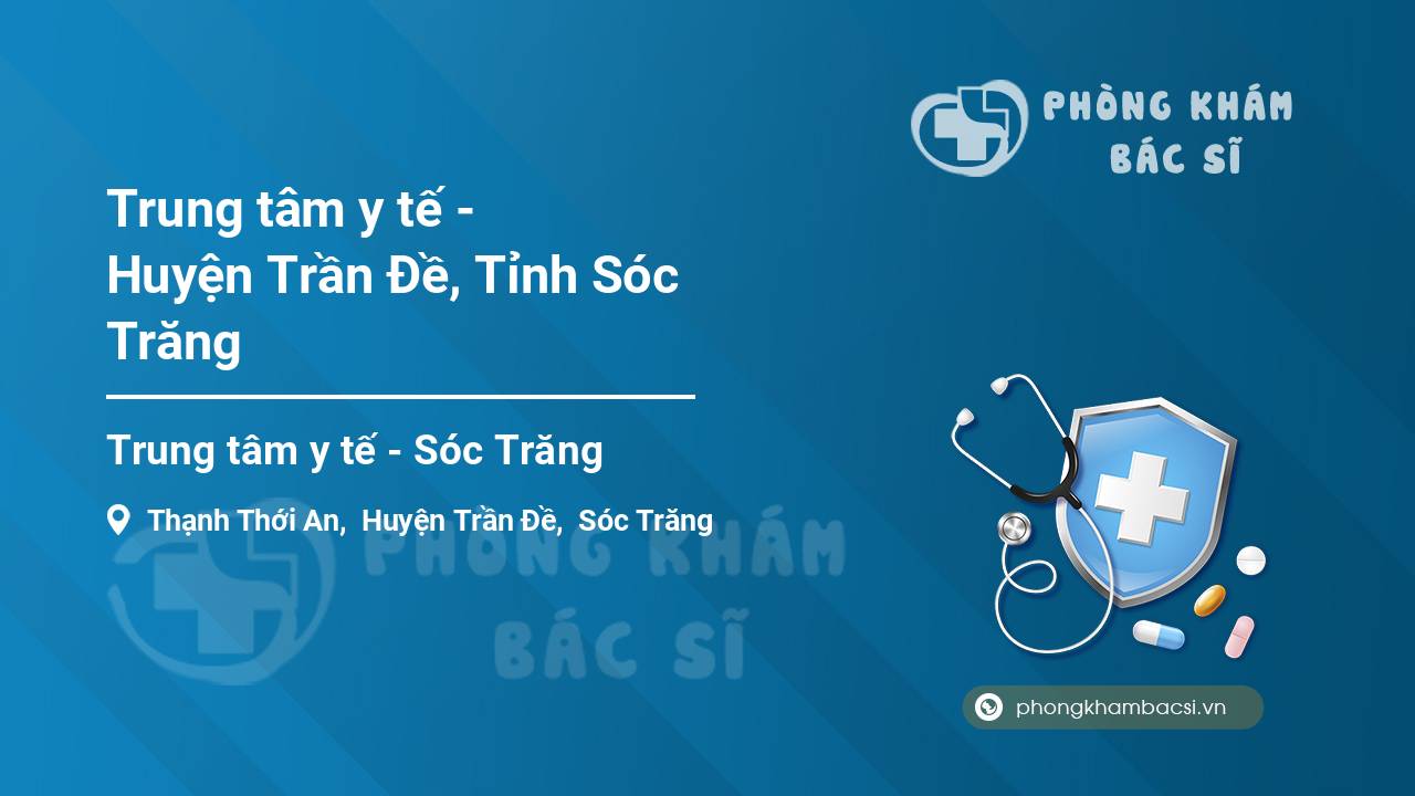 Trung tâm y tế - Huyện Trần Đề, Tỉnh Sóc Trăng