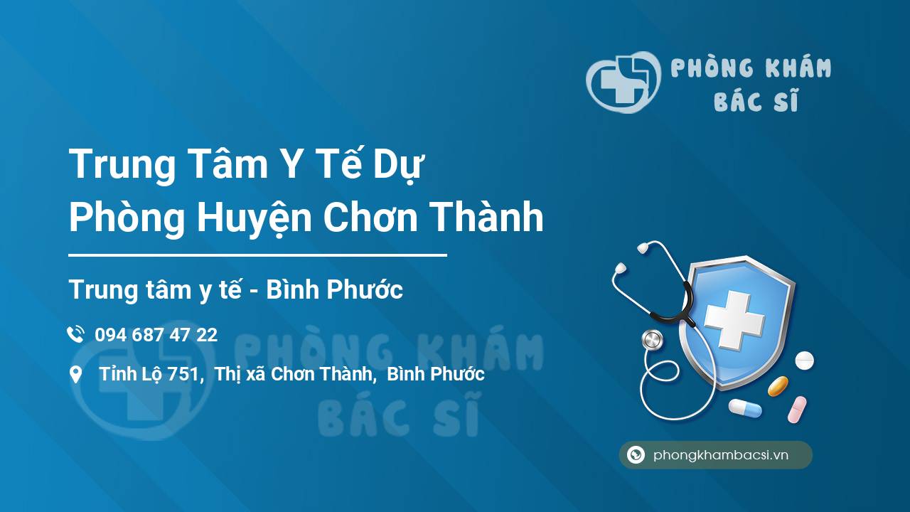 Trung Tâm Y Tế Dự Phòng Huyện Chơn Thành