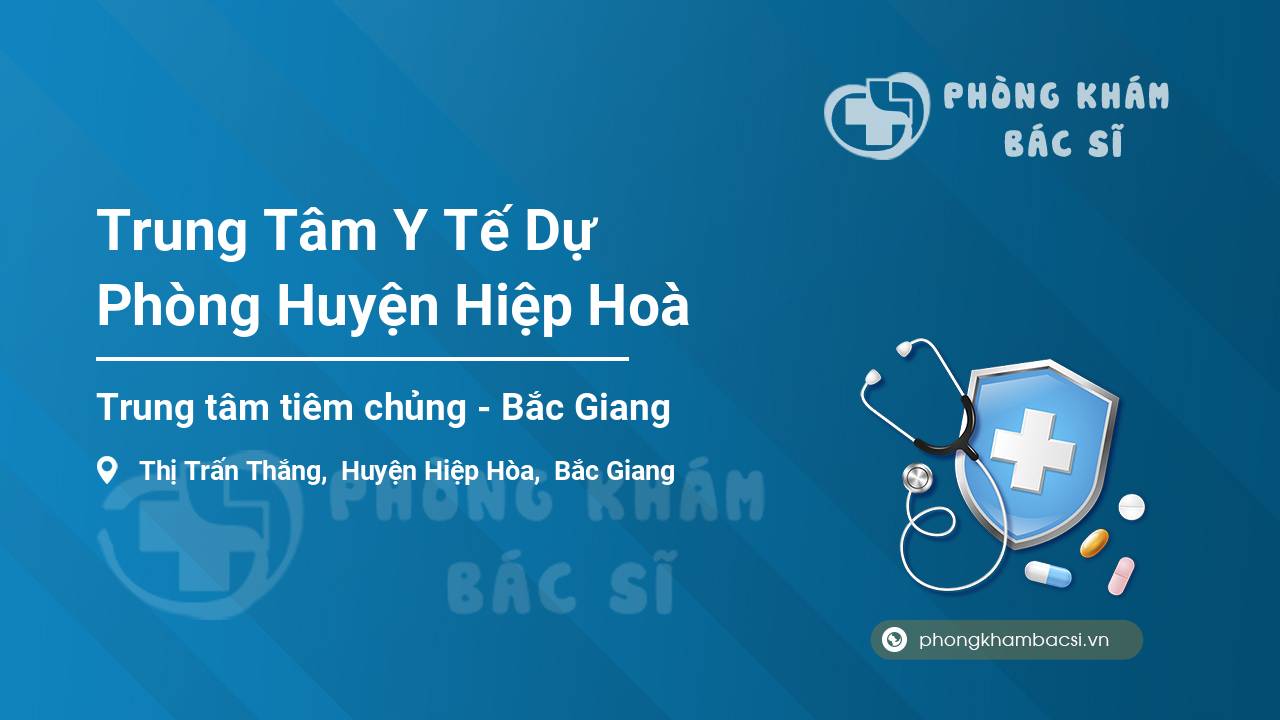Trung Tâm Y Tế Dự Phòng Huyện Hiệp Hoà
