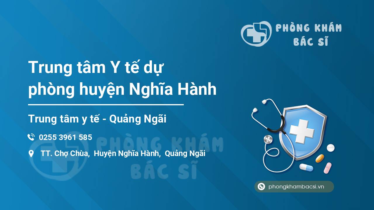 Trung tâm Y tế dự phòng huyện Nghĩa Hành