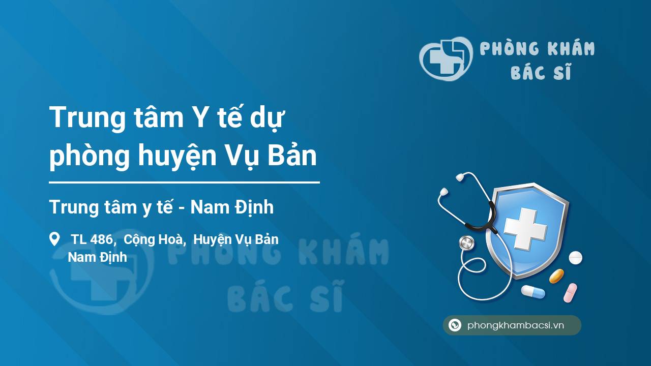 Trung tâm Y tế dự phòng huyện Vụ Bản