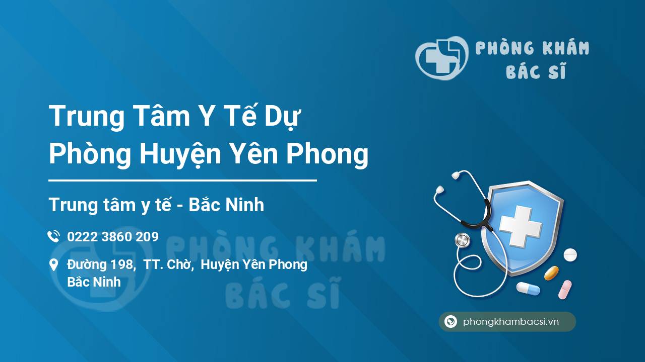 Trung Tâm Y Tế Dự Phòng Huyện Yên Phong