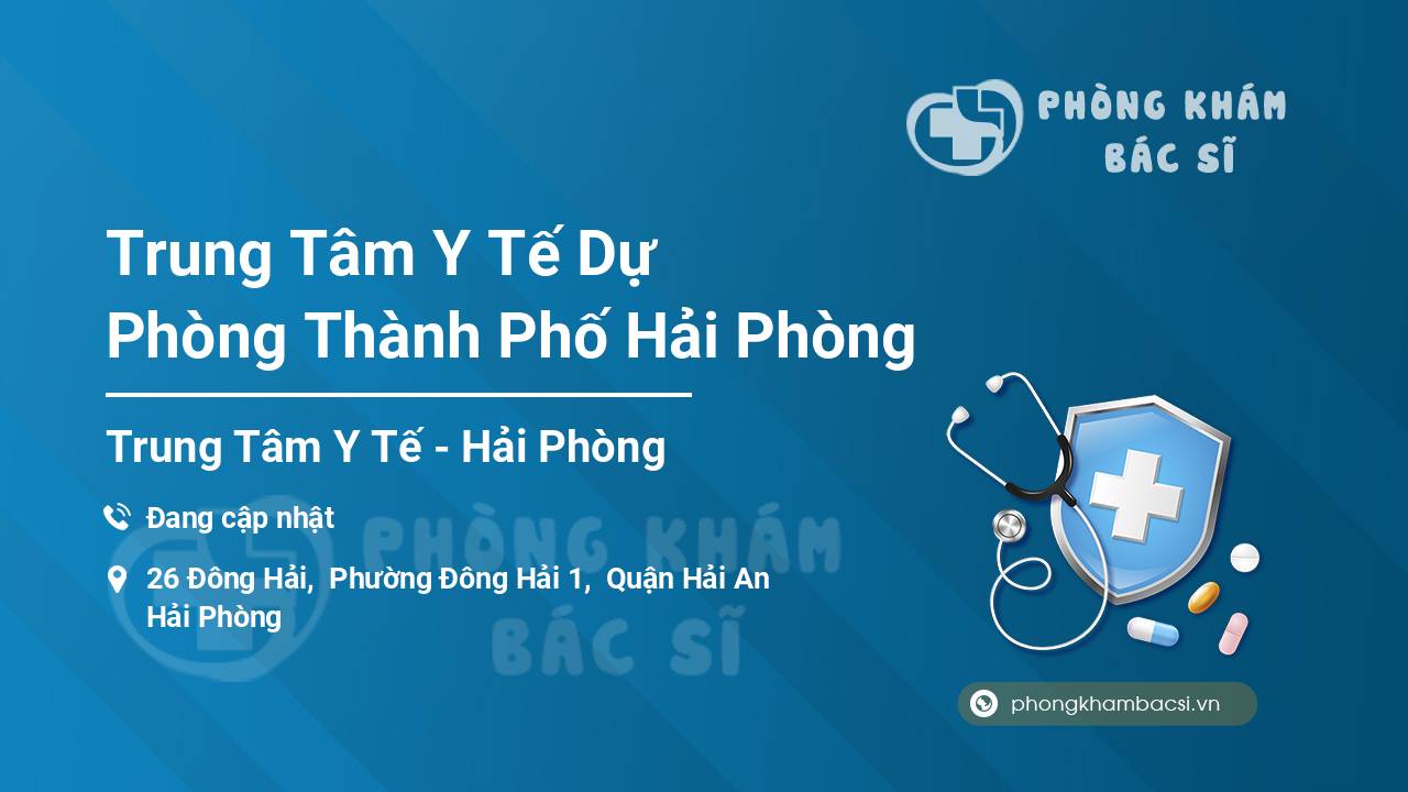 Trung Tâm Y Tế Dự Phòng Thành Phố Hải Phòng