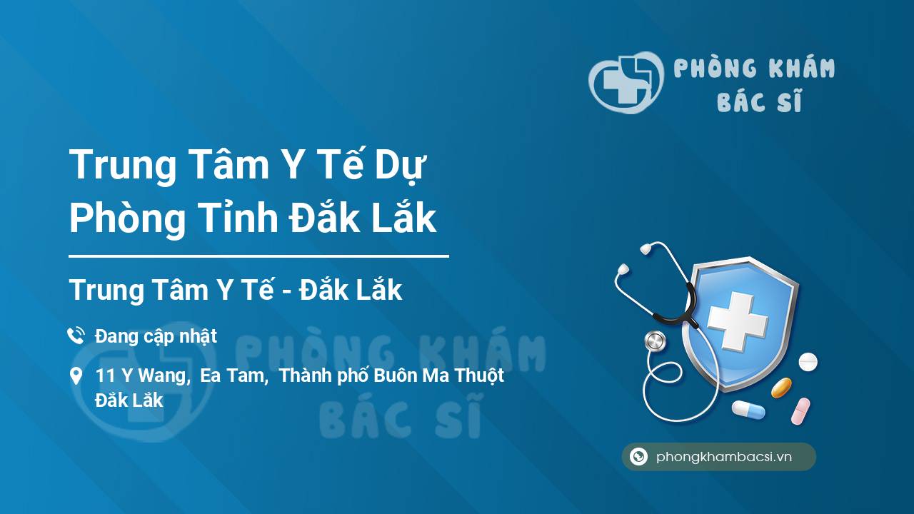 Trung Tâm Y Tế Dự Phòng Tỉnh Đắk Lắk