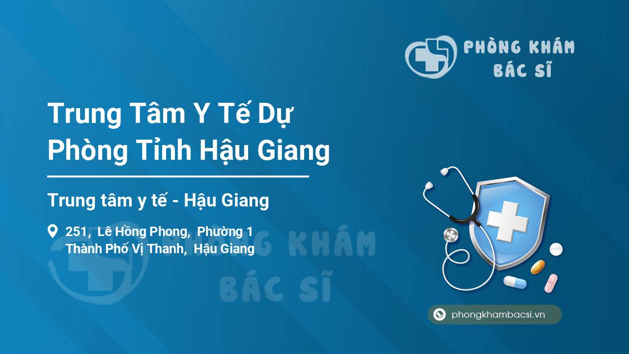 Trung Tâm Y Tế Dự Phòng Tỉnh Hậu Giang