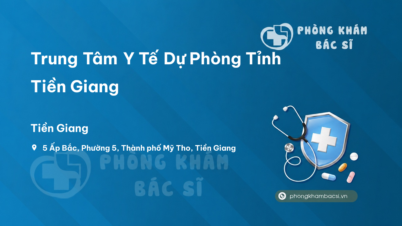 Trung Tâm Y Tế Dự Phòng Tỉnh Tiền Giang, Tiền Giang