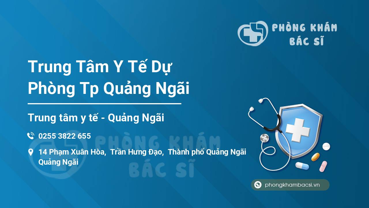 Trung Tâm Y Tế Dự Phòng Tp Quảng Ngãi
