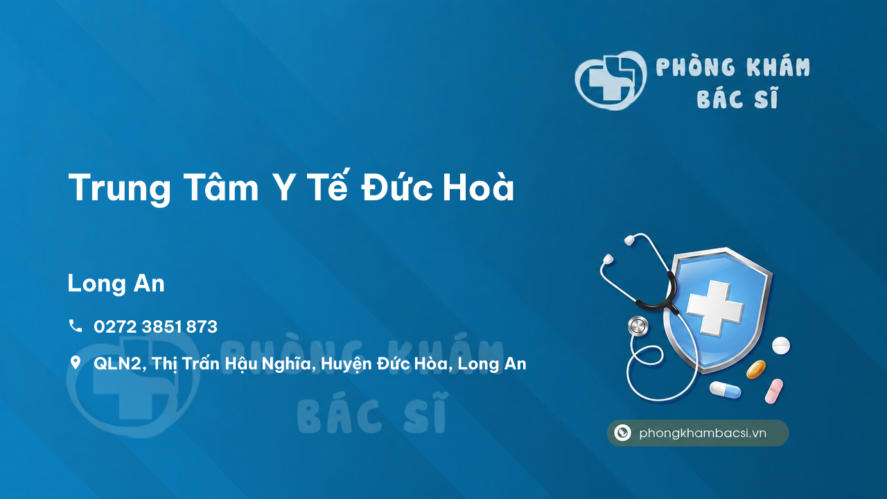 Review Trung Tâm Y Tế Đức Hoà, Long An có uy tín không?