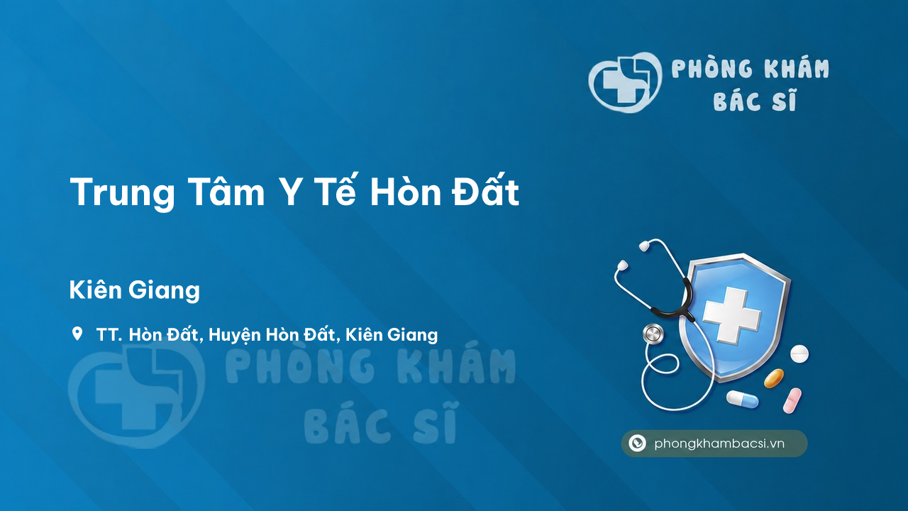  Trung Tâm Y Tế Hòn Đất, Kiên Giang có tốt không?