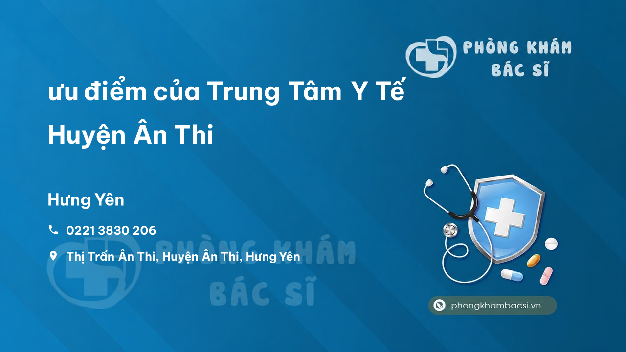 Review ưu điểm của Trung Tâm Y Tế Huyện Ân Thi, Hưng Yên