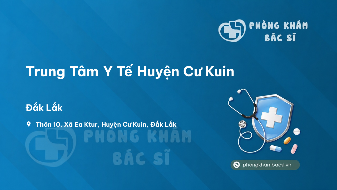 Review những điều cần biết về Trung Tâm Y Tế Huyện Cư Kuin, Đắk Lắk