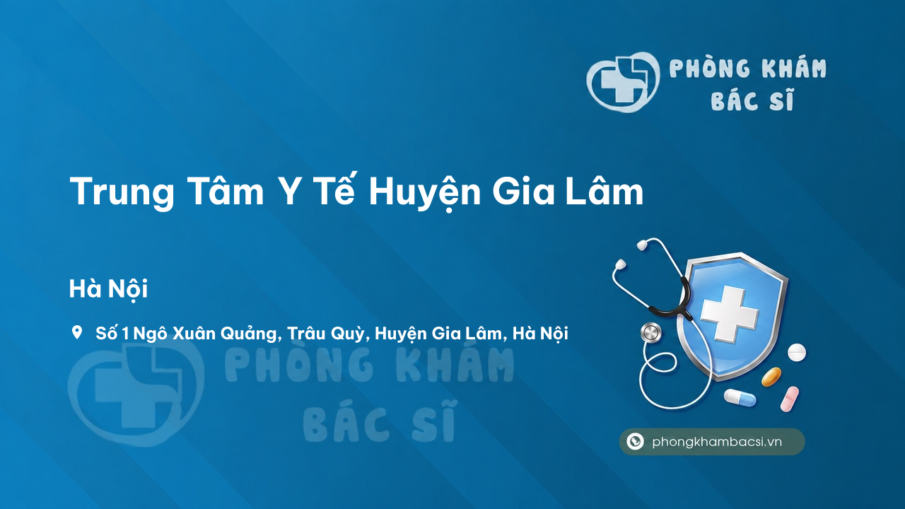 Review Trung Tâm Y Tế Huyện Gia Lâm, Hà Nội có uy tín không?