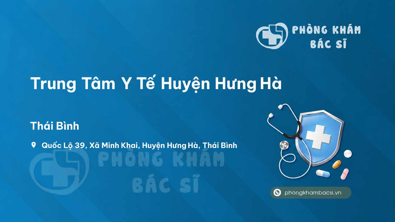 Review các dịch vụ tại Trung Tâm Y Tế Huyện Hưng Hà, Thái Bình