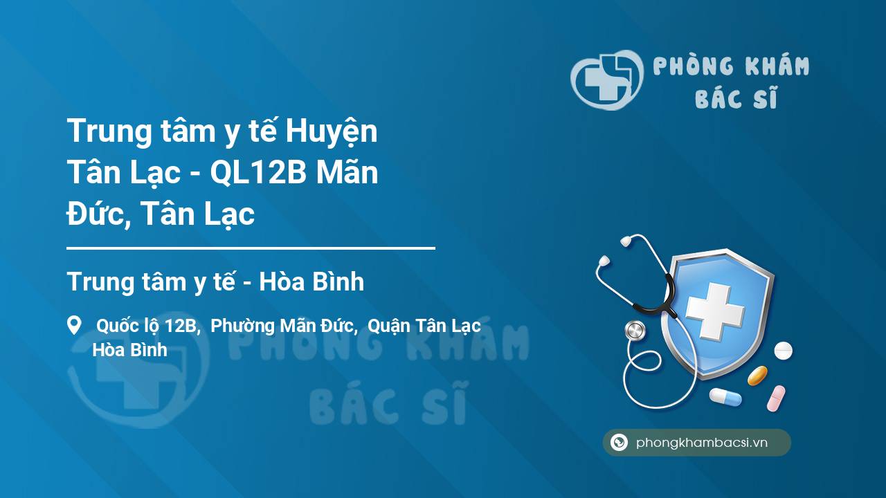 Trung tâm y tế Huyện Tân Lạc - QL12B Mãn Đức, Tân Lạc