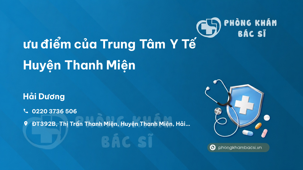 Review ưu điểm của Trung Tâm Y Tế Huyện Thanh Miện, Hải Dương