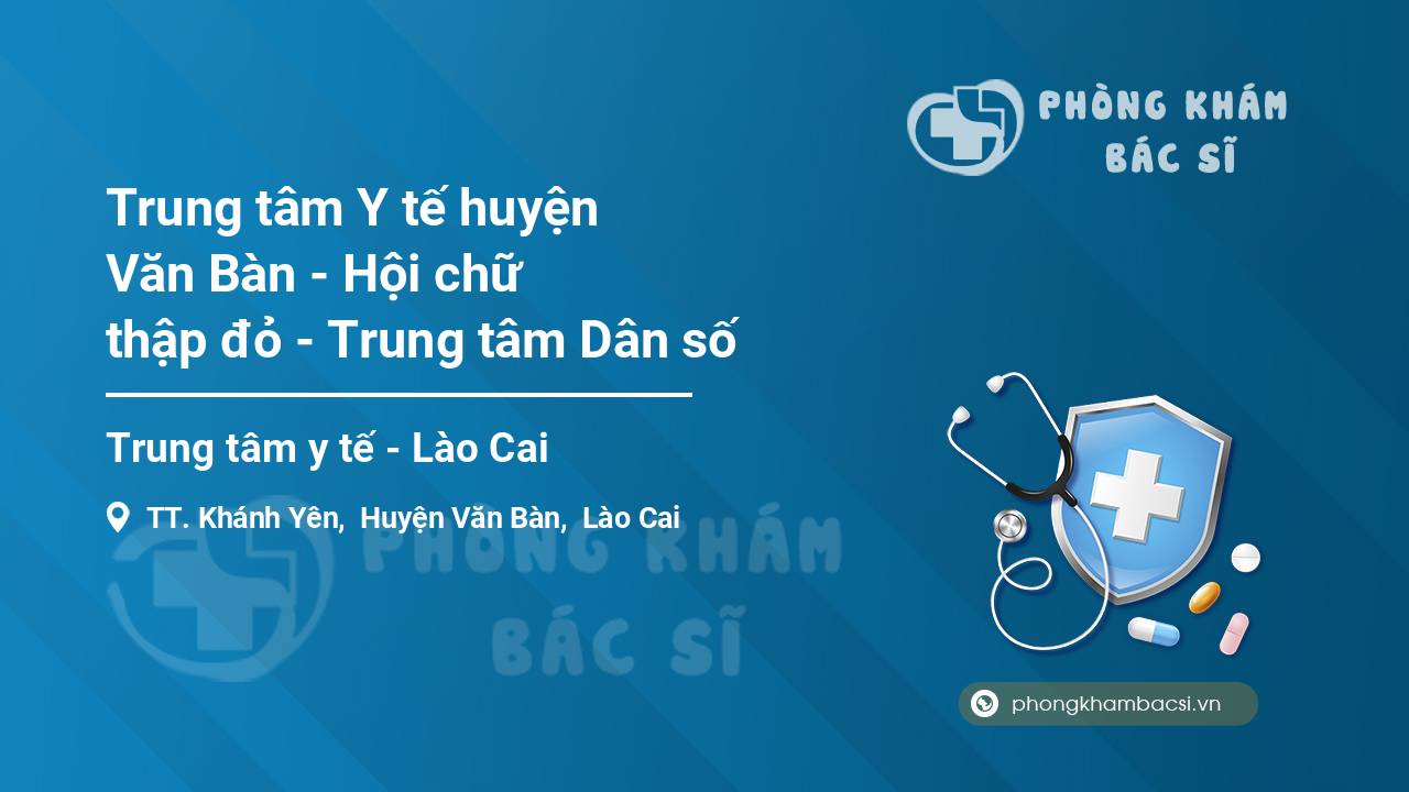 Trung tâm Y tế huyện Văn Bàn - Hội chữ thập đỏ - Trung tâm Dân số