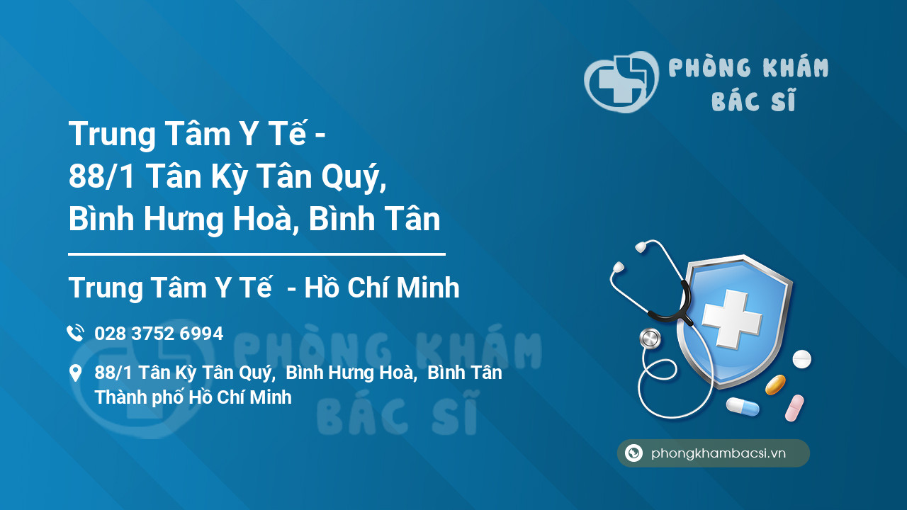 Trung Tâm Y Tế - 88/1 Tân Kỳ Tân Quý, Bình Hưng Hoà, Bình Tân
