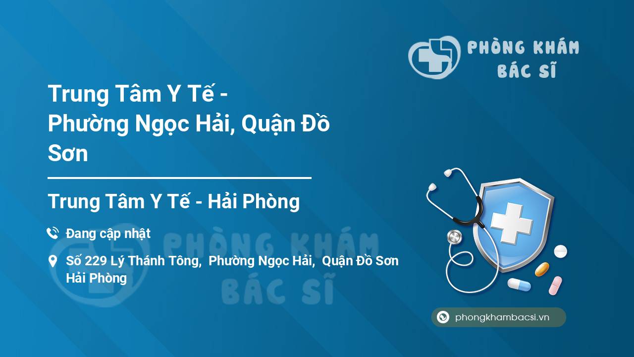 Trung Tâm Y Tế - Phường Ngọc Hải, Quận Đồ Sơn