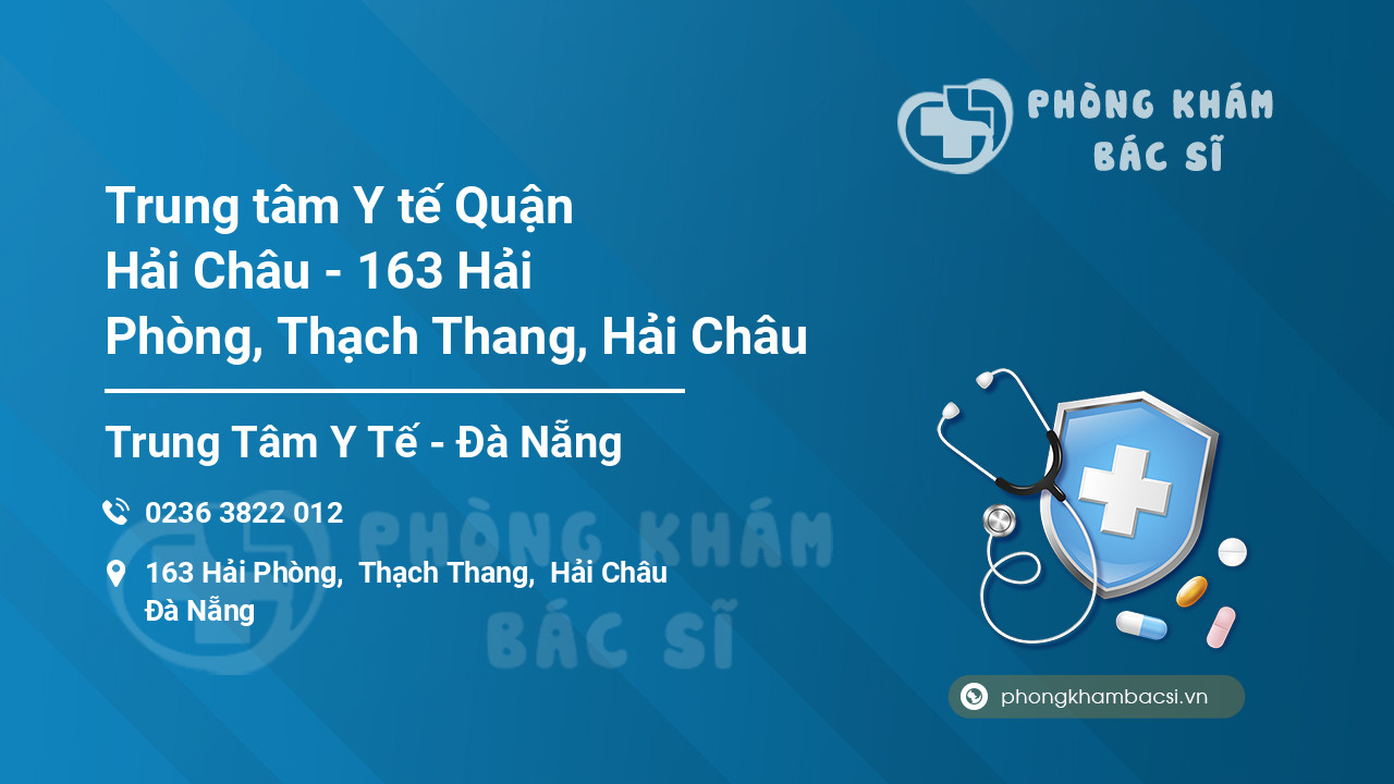 Trung tâm Y tế Quận Hải Châu - 163 Hải Phòng, Thạch Thang, Hải Châu