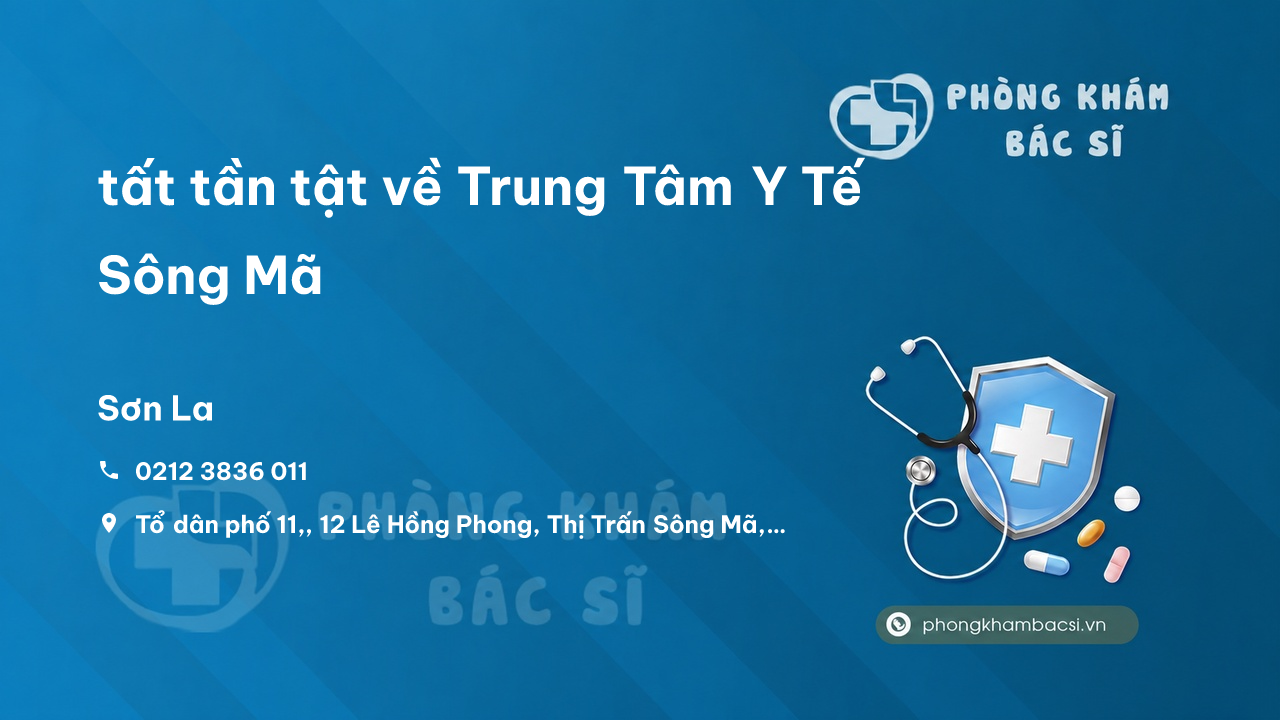 Review tất tần tật về Trung Tâm Y Tế Sông Mã, Sơn La