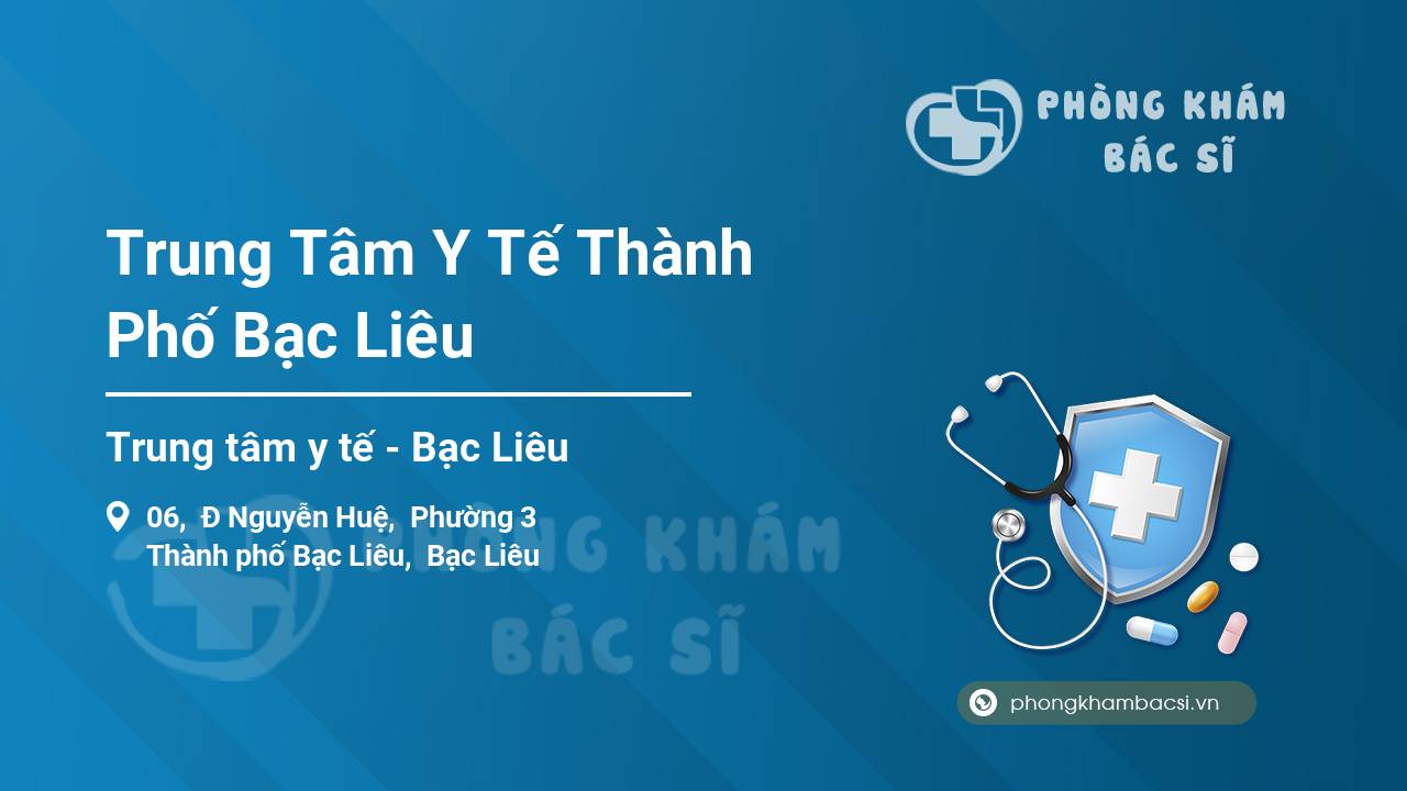 Trung Tâm Y Tế Thành Phố Bạc Liêu