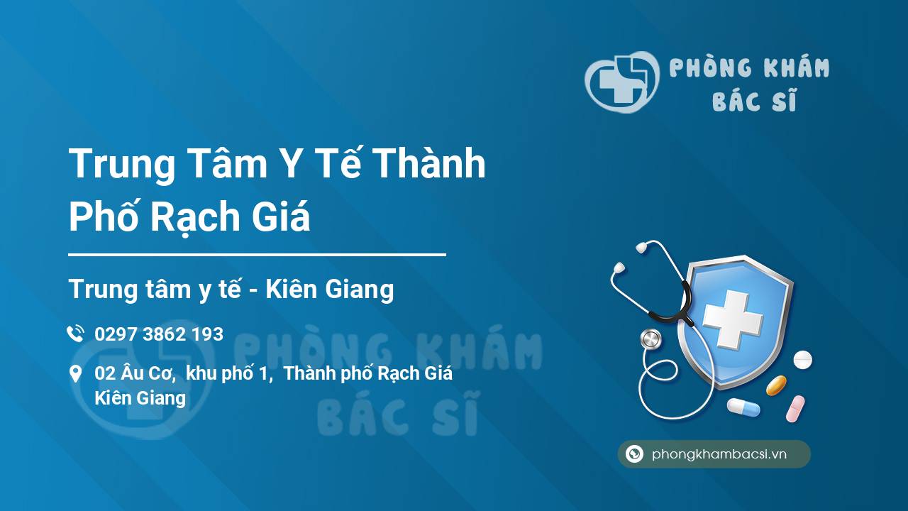Trung Tâm Y Tế Thành Phố Rạch Giá