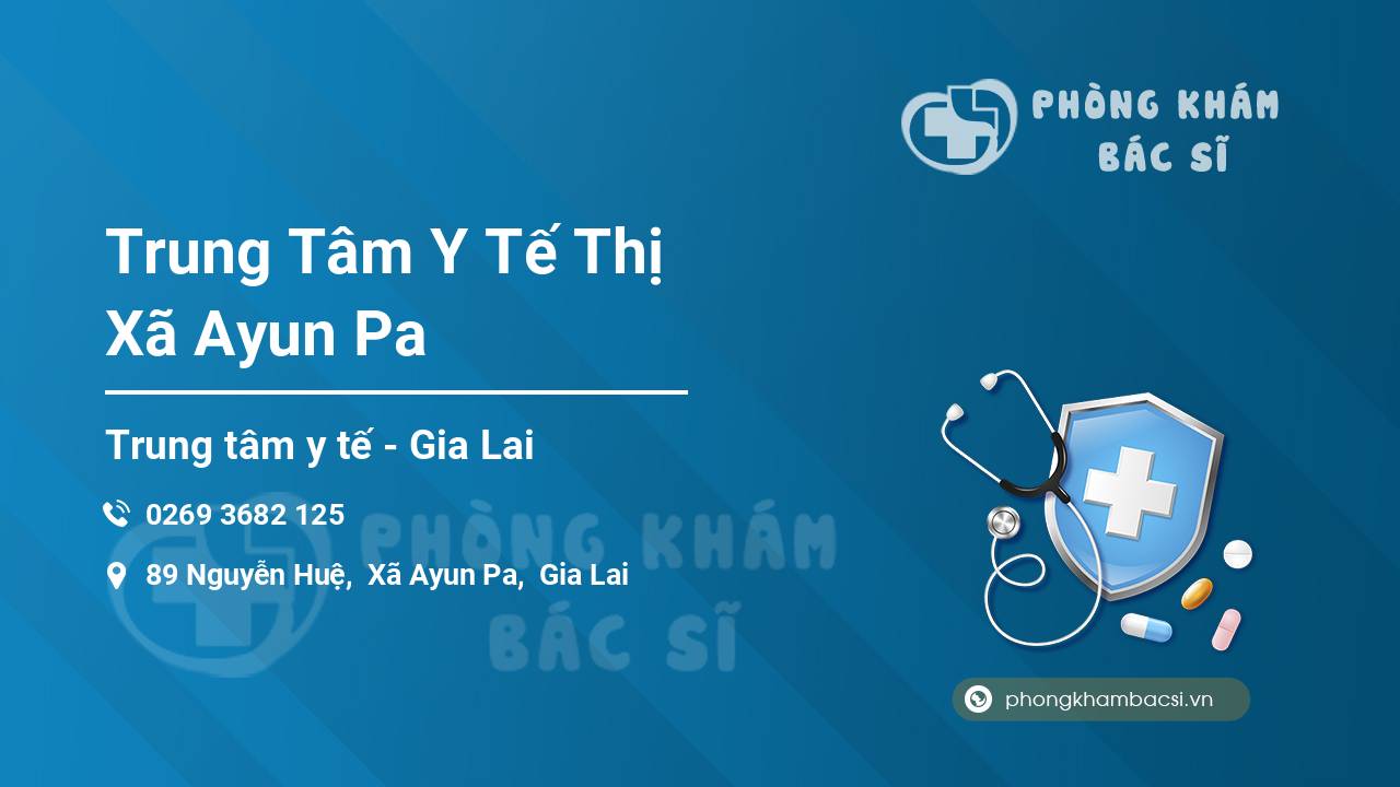 Trung Tâm Y Tế Thị Xã Ayun Pa